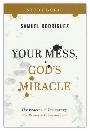 Cover of Your Mess, God's Miracle Study Guide: The Process Is Temporary, the Promise Is Permanent