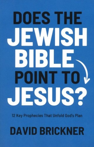 Cover of Does the Jewsish Bible Point to Jesus?: 12 Key Prophecies that Unfold God's Plan