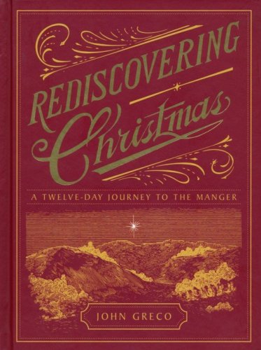 Cover of Rediscovering Christmas: A Twelve-Day Journey to the Manger