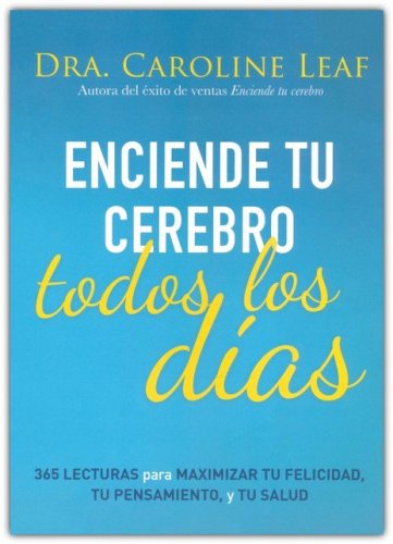 Cover of Enciende tu cerebro todos los dias: 365 lecturas para maximizar tu felicidad, tu pensamiento y tu salud (Turn on your brain every day)