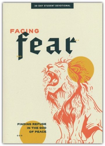 Cover of Facing Fear - Teen Devotional: Finding Refuge in the God of Peace