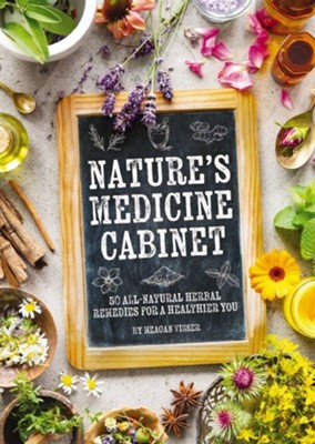 Cover of Nature's Medicine Cabinet: 50 All-Natural Herbal Remedies for a Healthier You