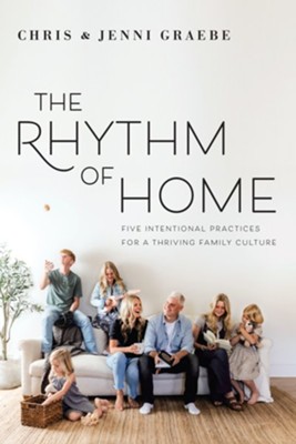 Cover of The Rhythm of Home: Five Intentional Practices for a Thriving Family Culture