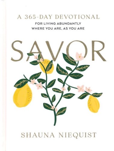 Cover of Savor: Living Abundantly Where You Are, As You Are (365 Day Devotional)