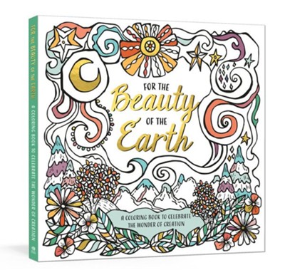 Cover of For the Beauty of the Earth: A Coloring Book to Celebrate the Wonder of God's Creation