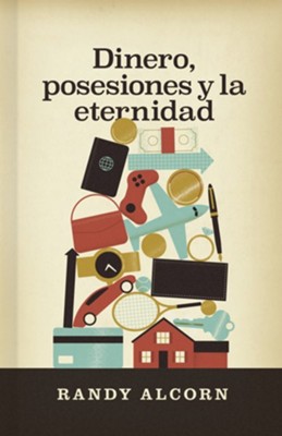 Cover of Dinero, posesiones y la eternidad (Money, Possessions, and Eternity)