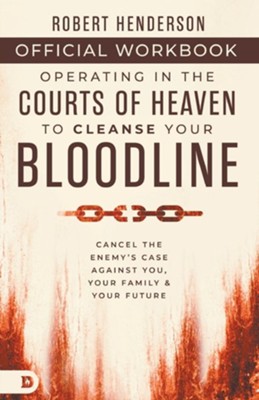 Cover of The Official Workbook for Operating in the Courts of Heaven to Cleanse Your Bloodline: Cancel the Enemy's Case Against You, Your Family, and Your Futu