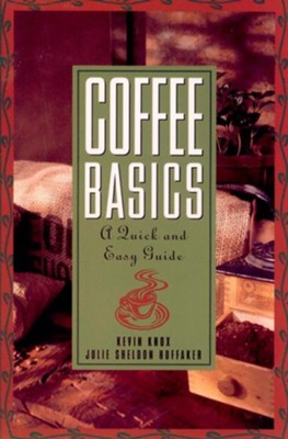 Cover of Coffee Basics: A Quick and Easy Guide