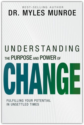 Cover of Understanding the Purpose and Power of Change: Fulfilling Your Potential in Unsettled Times