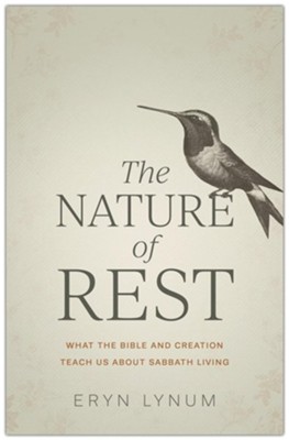 Cover of The Nature of Rest: What the Bible and Creation Teach Us About Sabbath Living