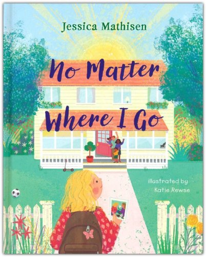 Cover of No Matter Where I Go: God's Love for Kids in Foster Care