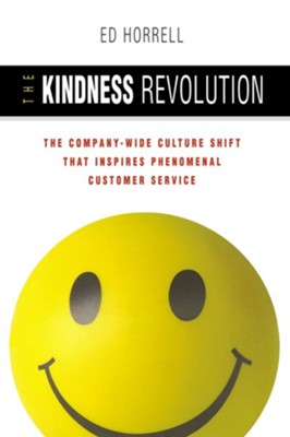 Cover of The Kindness Revolution: The Company-Wide Culture Shift That Inspires Phenomenal Customer Service