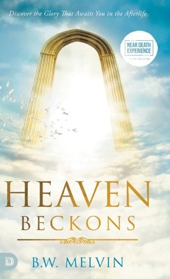 Cover of Heaven Beckons: Discover the Glory That Awaits You in the Afterlife