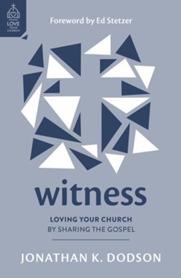 Cover of Witness: Loving Your Church by Sharing the Gospel