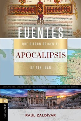 Cover of Fuentes que dieron origen al Apocalipsis de san Juan: Una revelacion de Dios expresada en un lenguaje codificado por el hombre (Sources that Gave Rise to the Book of Revelation)