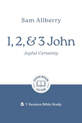 Cover of 1, 2, and 3 John: Joyful Certainty, 7-Session Bible Study