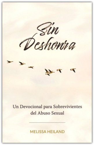 Cover of Sin Deshonra: Un Devocional para Sobrevivientes del Abuso Sexual (No Shame: A Devotional for Survivors of Sexual Abuse)