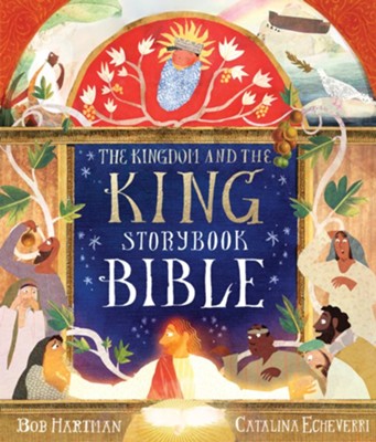 Cover of The Kingdom and the King Storybook Bible