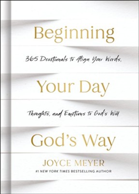 Cover of Beginning Your Day God's Way: 365 Devotionals to Align Your Words, Thoughts, and Emotions to God's Will