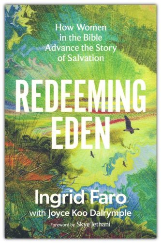 Cover of Redeeming Eden: How Women in the Bible Advance the Story of Salvation
