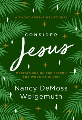 Cover of Consider Jesus: Meditations on the Person and Work of Christ