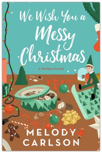 Cover of We Wish You a Messy Christmas: A Holiday Novella
